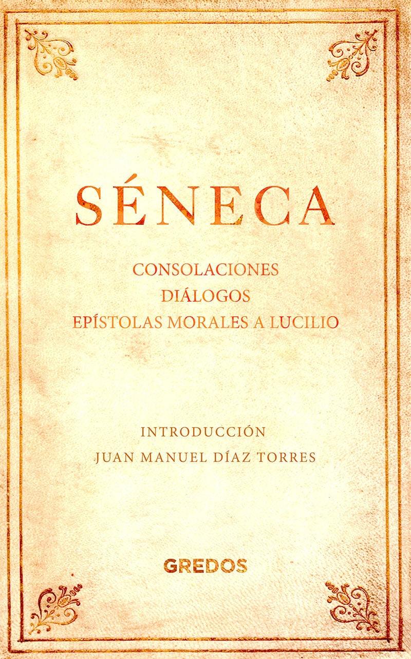 Consolaciones, Diálogos, Epístolas Morales a Lucilio (TD)