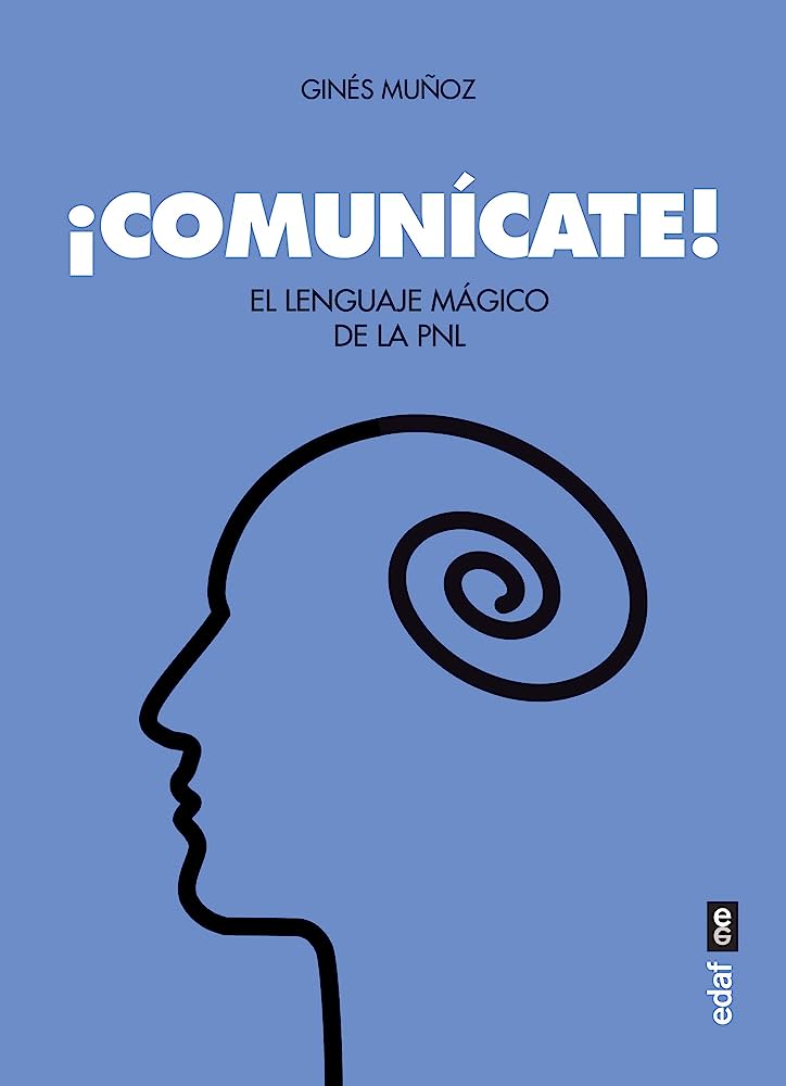 ¡Comunícate! | El lenguaje mágico de la PNL