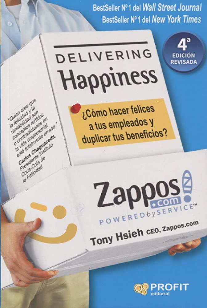 Delivering Happiness | ¿Cómo hacer felices a tus empleados y duplicar tus beneficios?