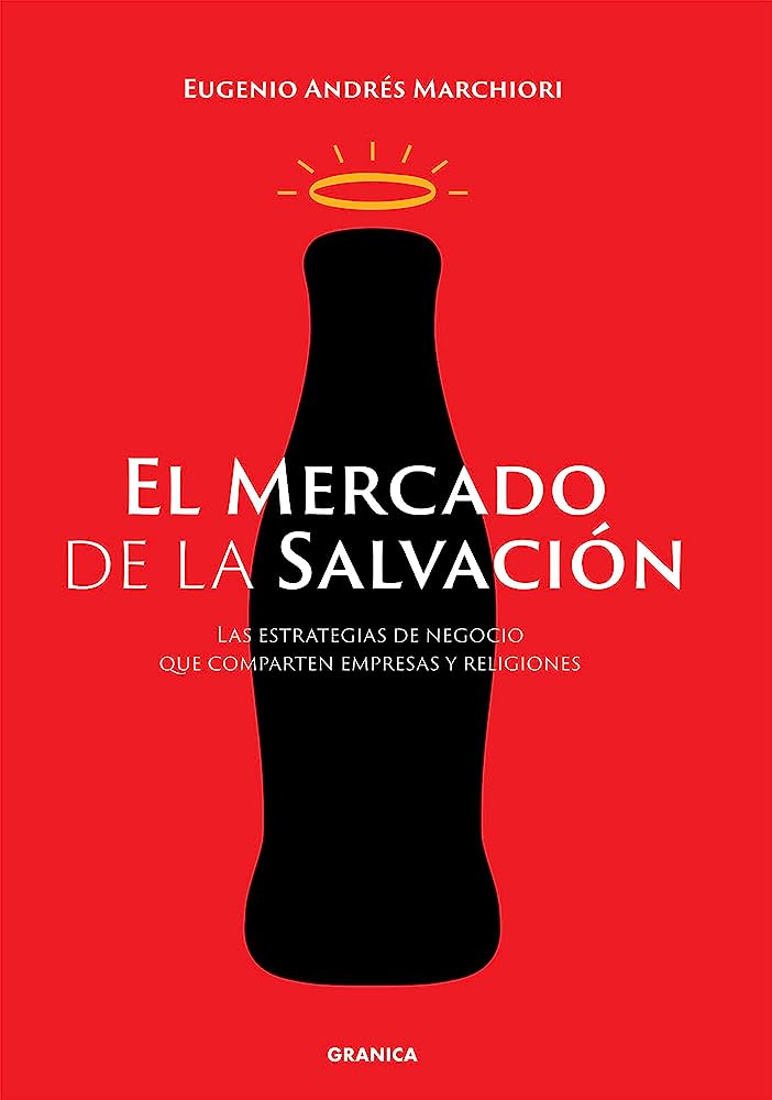 El mercado de la salvación | Las estrategias de negocios que comparten empresas y religiones