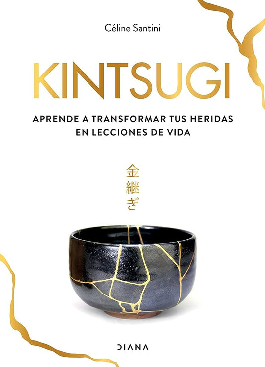 Kintsugi | Aprender a transformar tus heridas en lecciones de vida