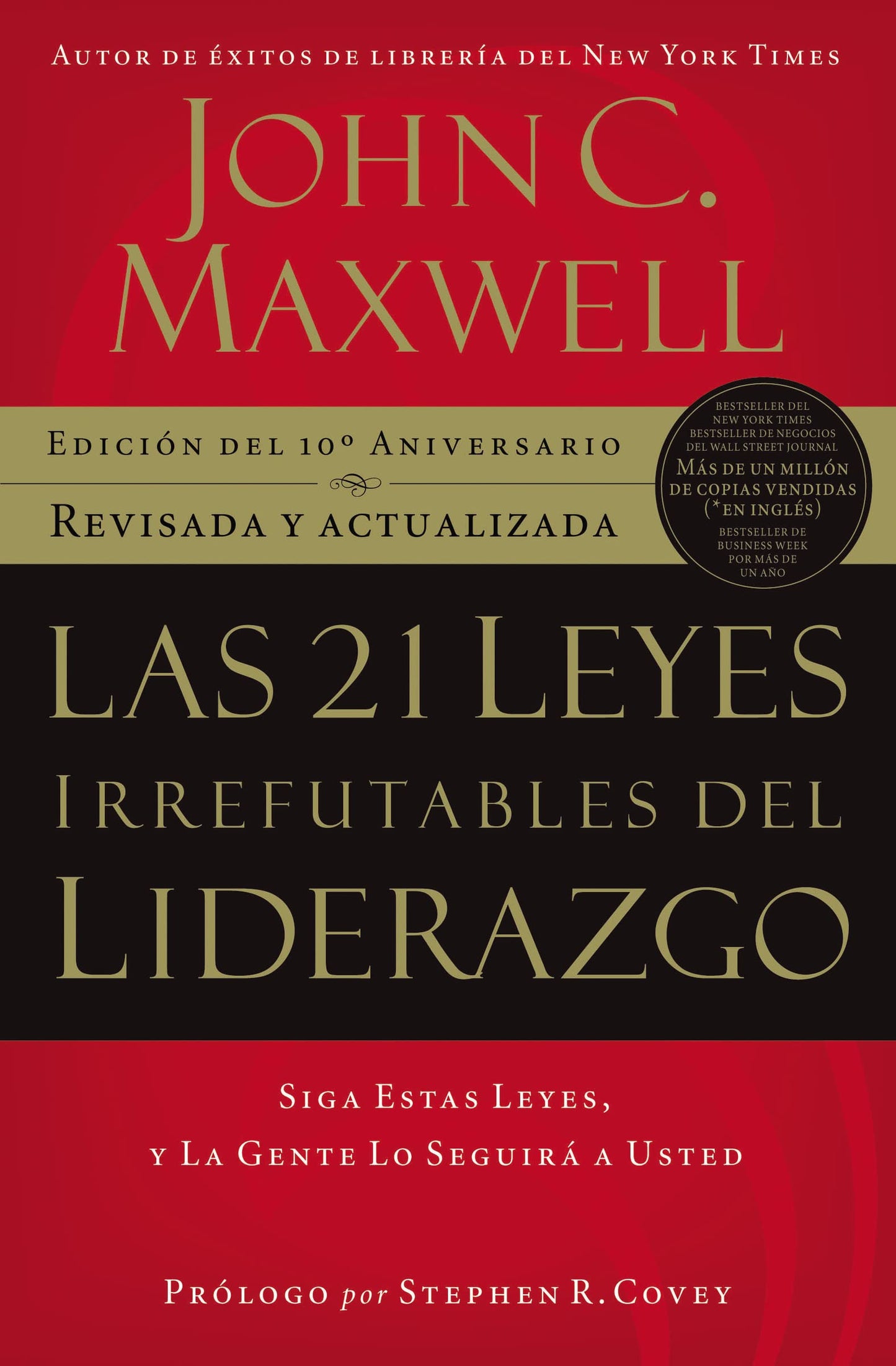 Las 21 leyes irrefutables del liderazgo | Siga estas leyes, y la gente lo seguirá a usted