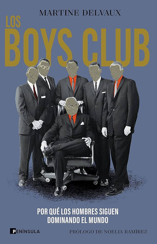 Los boys club | Por qué los hombres siguen dominando el mundo