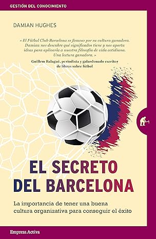 El secreto del Barcelona | La importancia de tener una buena cultura organizativa para conseguir el éxito