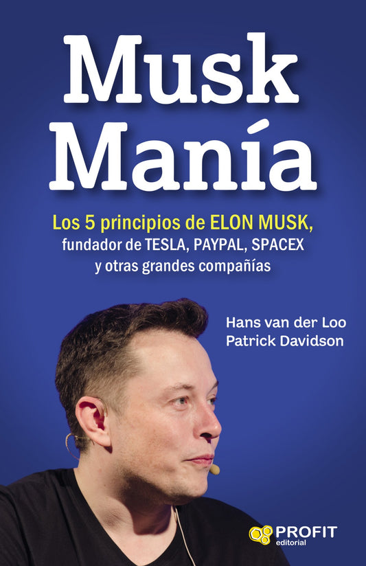 Musk Manía | Los 5 principios de ELON MUSK, fundador de TESLA, PAYPAL, SPACEX y otras grandes compañías