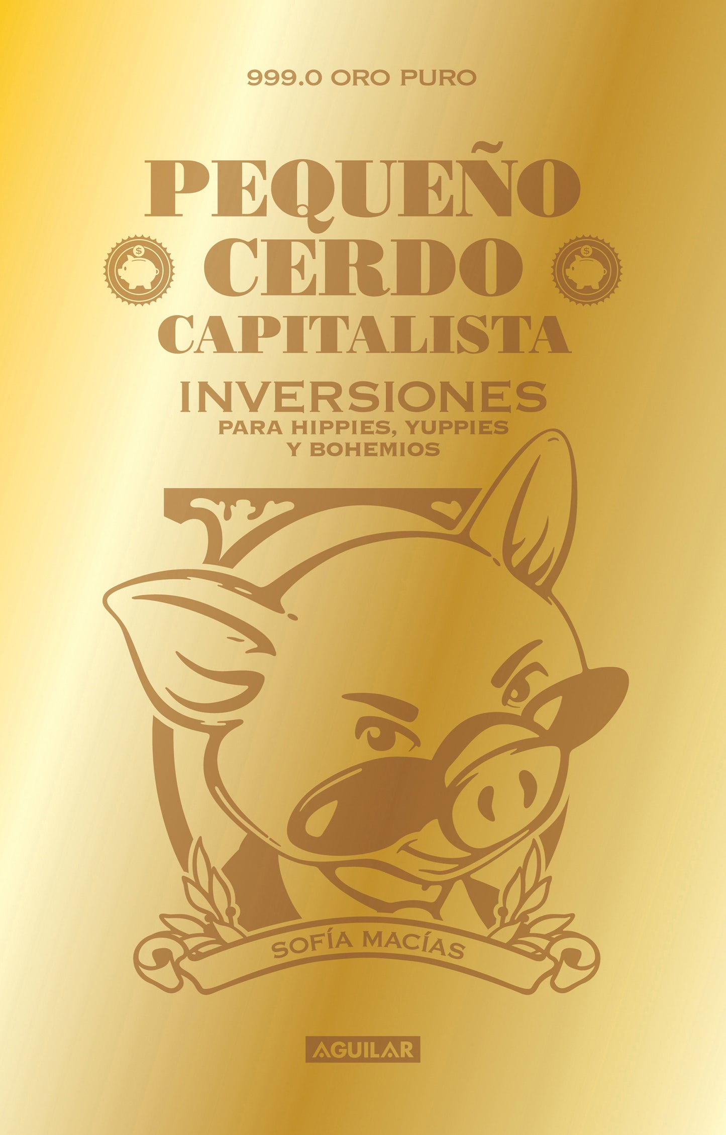 Pequeño Cerdo Capitalista | Inversiones para hippies, yuppies y bohemios EDICIÓN LIMITADA