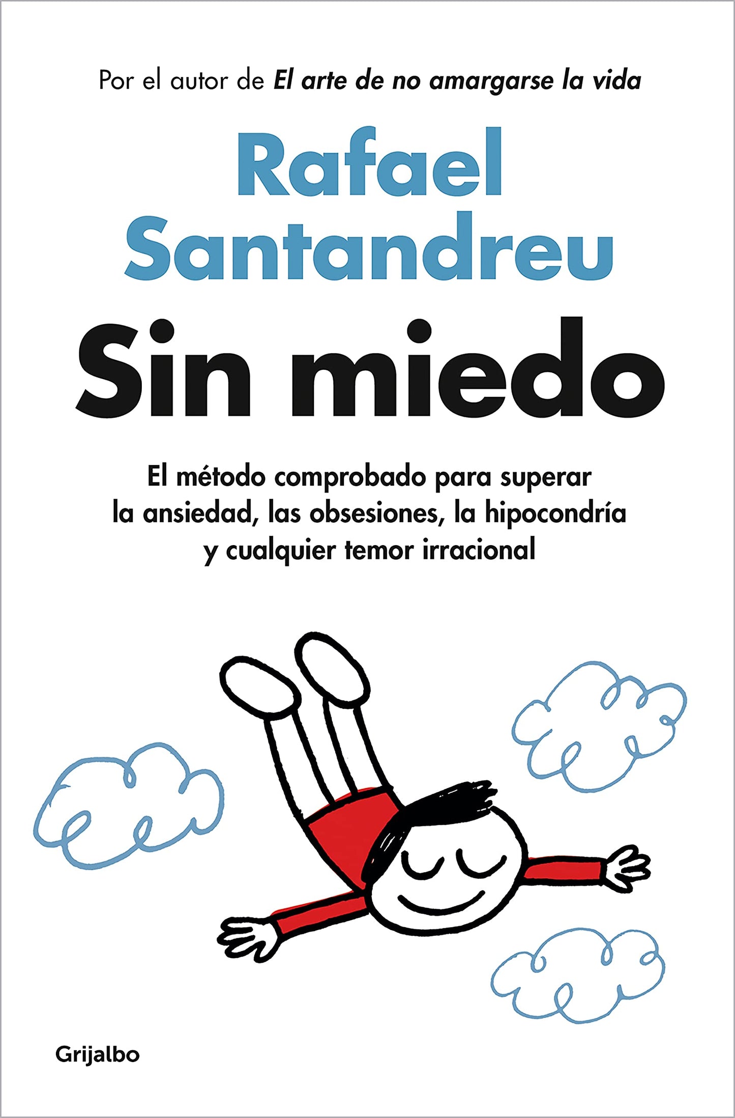 Sin Miedo | El método comprobado para superar la ansiedad, las obsesiones, la hipocondría y cualquier temor irracional