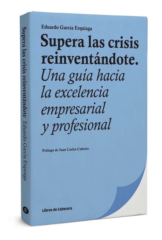 Supera las crisis reinventándote | Una guía hacia la excelencia empresarial y profesional