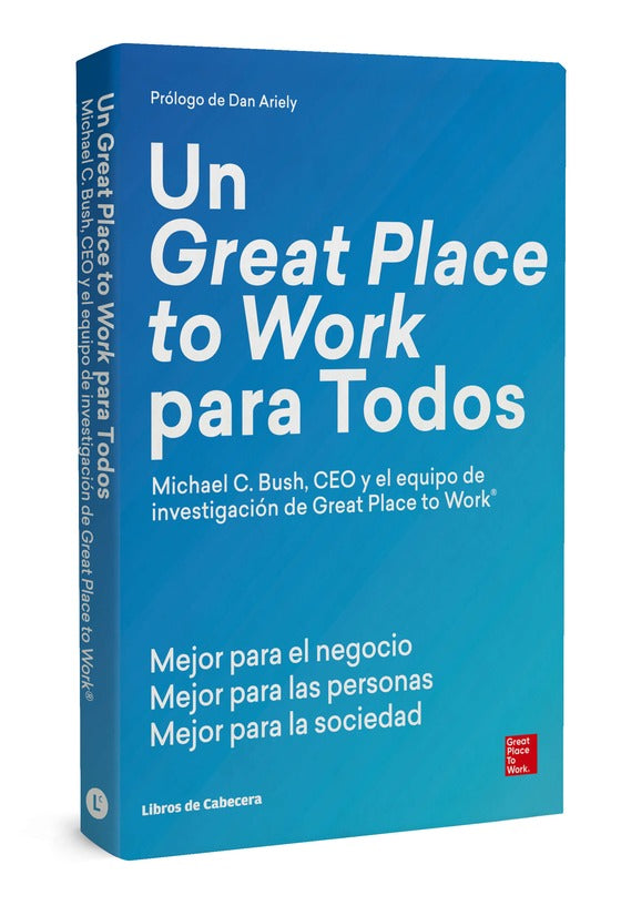 Un Great Place to Work para todos | Mejor para el negocio, mejor para las personas, mejor para la sociedad
