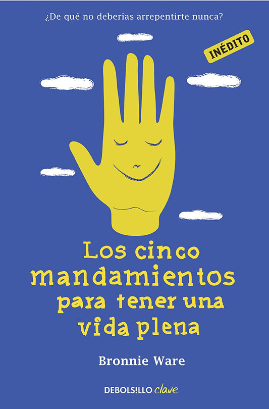 Los cinco mandamientos para tener una vida plena | ¿De qué no deberías arrepentirte nunca?