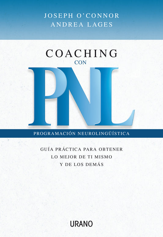 Coaching con PNL | Guía practica para obtener lo mejor de ti mismo y de los demás