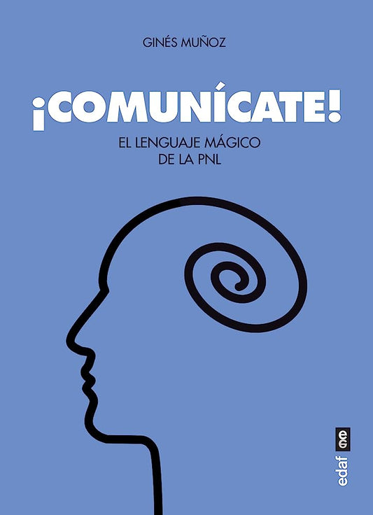 ¡Comunícate! | El lenguaje mágico de la PNL