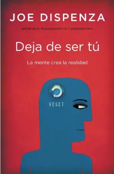 Deja de ser tú | La mente crea la realidad | Edición Bolsillo
