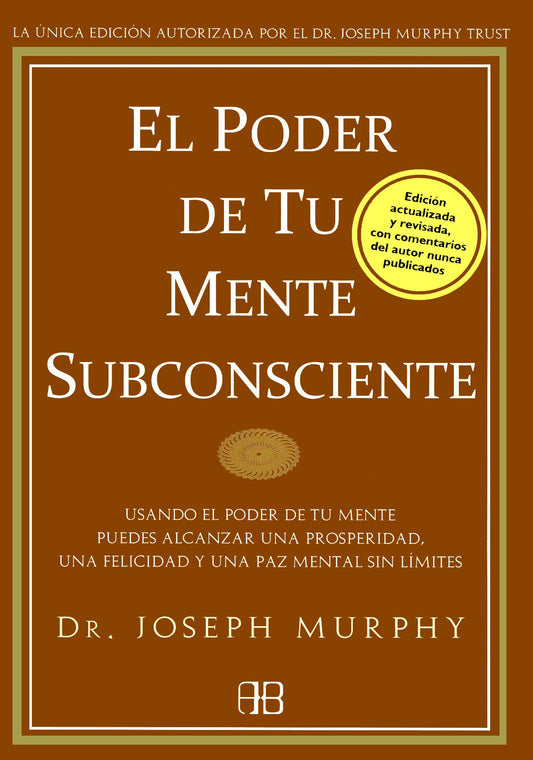 El poder de tu mente subconsciente | Usando el poder de tu mente puedes alcanzar una prosperidad, una felicidad y una paz mental sin límites