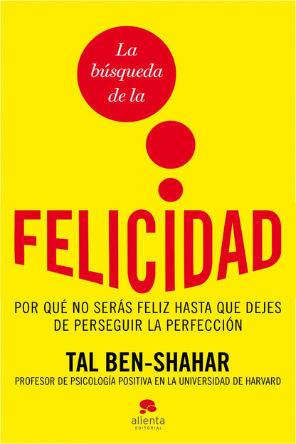 La búsqueda de la felicidad | Por que no serás feliz hasta que dejes de perseguir la perfección