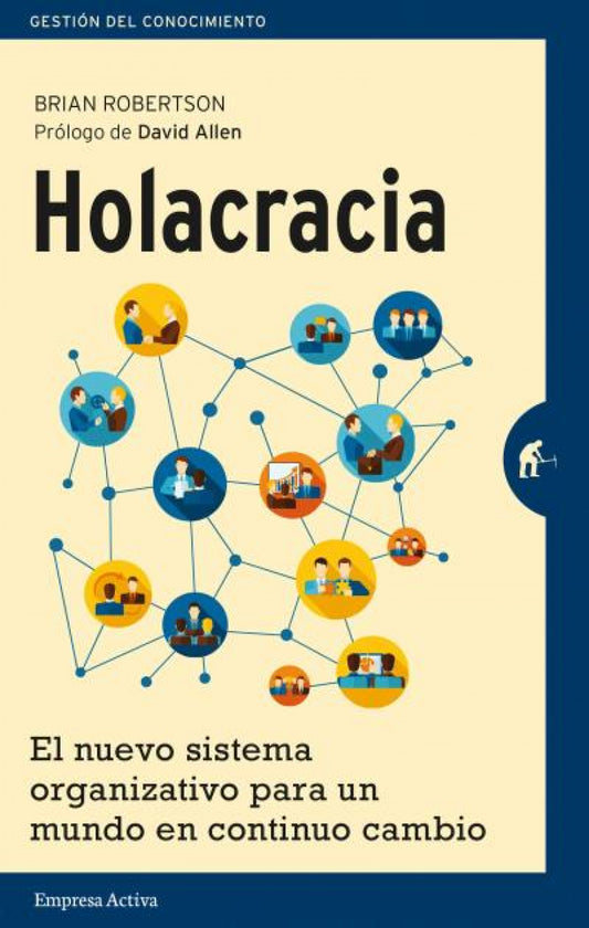 Holacracia | El nuevo sistema organizativo para un mundo en continuo cambio