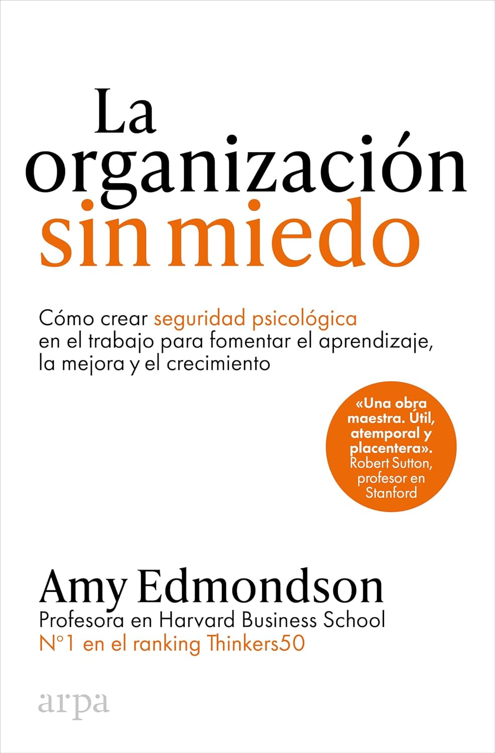 La organización sin miedo | Cómo crear seguridad psicológica