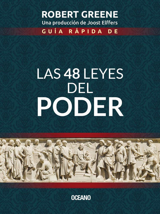Guía rápida de las 48 leyes del poder | La síntesis del clásico de Robert Greene