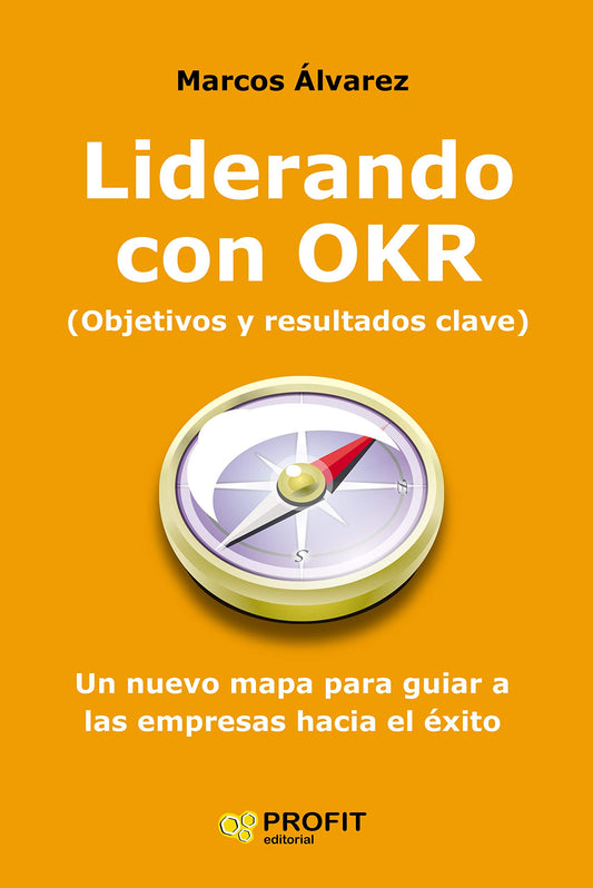 Liderando con OKR | Un nuevo mapa para guiar a las empresas hacia el éxito