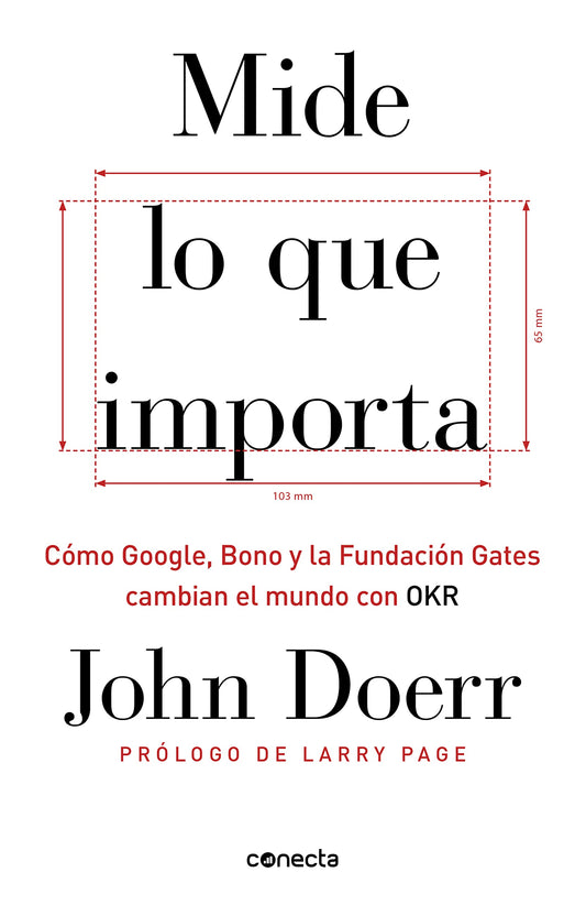 Mide lo que importa | Cómo Google, Bono y la Fundación Gates cambian el mundo con OKR
