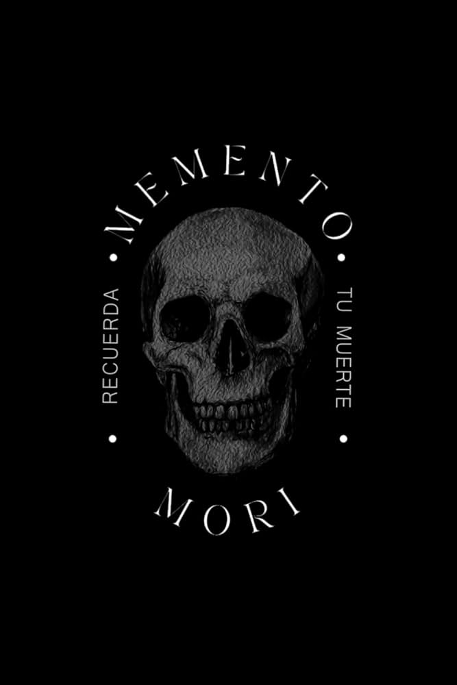 Memento Mori | Recuerda tu Muerte
