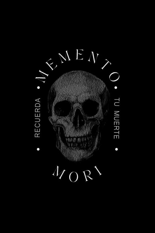 Memento Mori | Recuerda tu Muerte