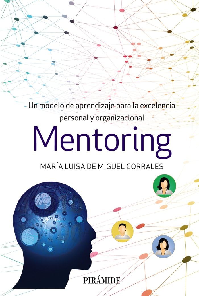 Mentoring | Un modelo de aprendizaje para la excelencia personal y organizacional