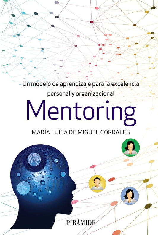 Mentoring | Un modelo de aprendizaje para la excelencia personal y organizacional