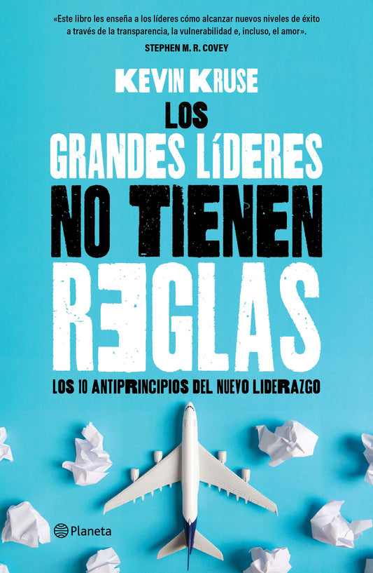 Los grandes líderes no tienen reglas | Los 10 antiprincipios del nuevo liderazgo