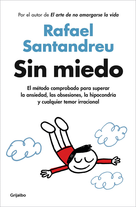 Sin Miedo | El método comprobado para superar la ansiedad, las obsesiones, la hipocondría y cualquier temor irracional