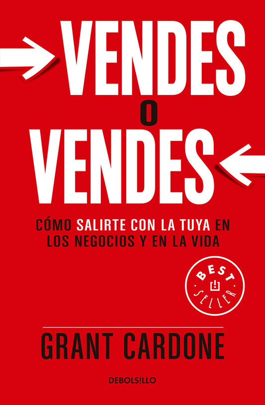 Vendes o vendes | Cómo salirte con la tuya en los negocios y en la vida